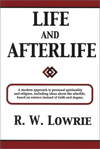 Life and Afterlife (9780872084018) by Lowrie, R. W.