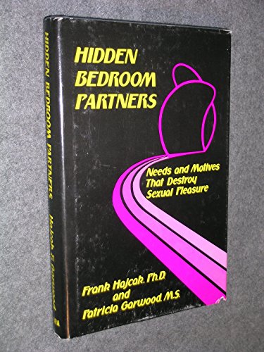 Beispielbild fr Hidden Bedroom Partners : Needs and Motives That Destroy Sexual Pleasure zum Verkauf von Better World Books