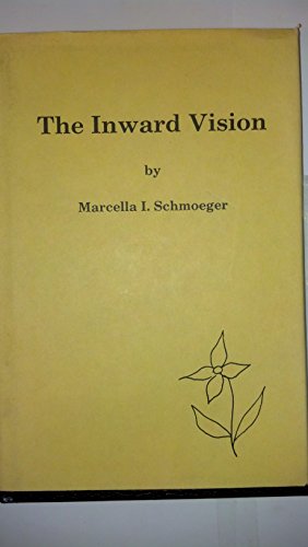 9780872122383: The Inward Vision [Hardcover] by Marcella I. Schmoeger