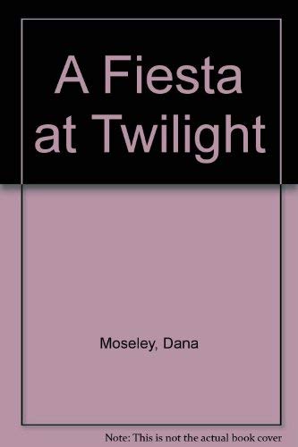 Beispielbild fr A Fiesta at Twilight zum Verkauf von Wonder Book