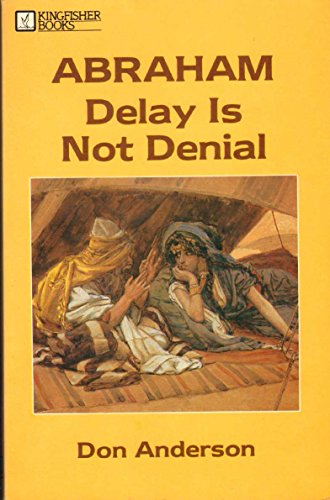 9780872130005: Abraham--delay is not denial (Kingfisher books)