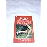 Imagen de archivo de James: Running uphill into the wind (Kingfisher books) a la venta por Half Price Books Inc.
