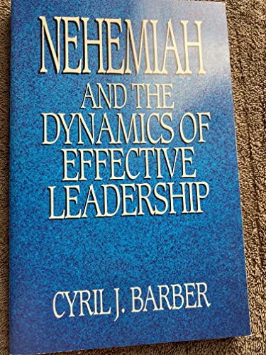 Imagen de archivo de Nehemiah and the Dynamics of Effective Leadership a la venta por Better World Books: West