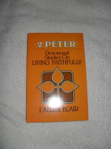 Beispielbild fr 2 Peter: Devotional Studies on Living Faithfully zum Verkauf von Wonder Book