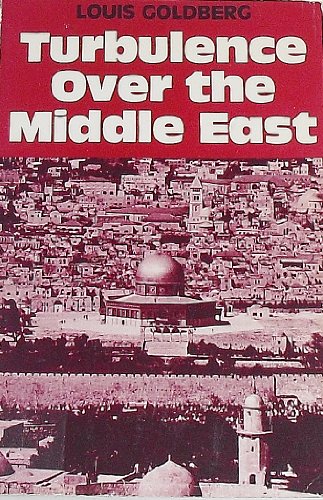 Imagen de archivo de Turbulence over the Middle East: Israel and the Nations in Confrontation and the Coming Kingdom of Peace on Earth a la venta por R Bookmark