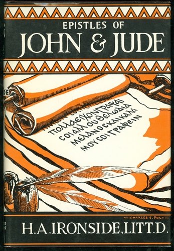 Addresses on The Epistles of John and an Exposition of the Epistle of Jude (9780872133723) by Ironside, H. A.