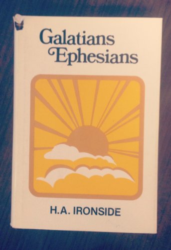 Galatians Ephesians (9780872133976) by Ironside, Henry A.