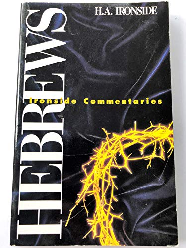 Hebrews (Commentaries) (9780872134126) by Ironside, H. A.