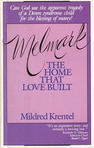 Beispielbild fr Melmark : The Home That Love Built zum Verkauf von Better World Books