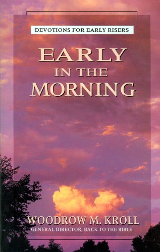 Stock image for Early in the Morning: Devotions for Early Risers for sale by Wonder Book