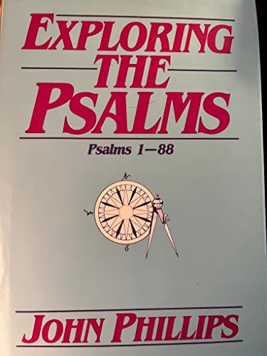 Exploring Psalms-V1 1-88 Rev: (Exploring the Psalms) (9780872136786) by Phillips, John