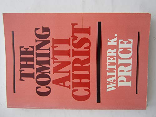 The coming antichrist (9780872136953) by Price, Walter K