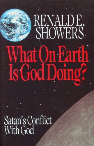 Imagen de archivo de What on Earth Is God Doing?: Satan's Conflict With God a la venta por BooksRun