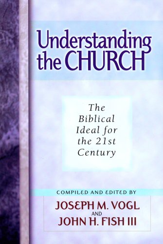 Imagen de archivo de Understanding the Church : The Biblical Ideal for the 21st Century a la venta por Better World Books