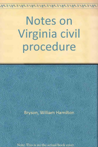Notes on Virginia civil procedure (9780872152267) by William Hamilton Bryson