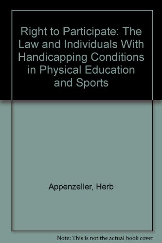 Stock image for The Right to Participate : The Law and Individuals with Handicapping Conditions in Physical Education and Sports for sale by Better World Books