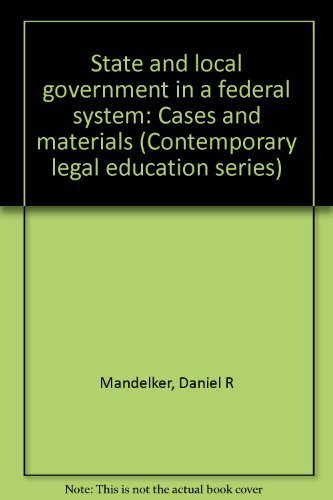 Stock image for State and Local Government in a Federal System: Cases and Materials (Contemporary legal education series) for sale by GuthrieBooks