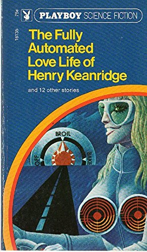 9780872161351: The Fully Automated Love Life of Henry Keanridge