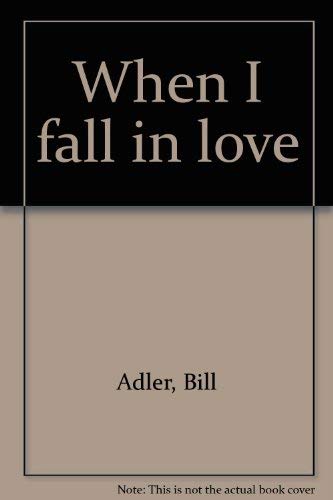 When I fall in love (9780872163850) by Adler, Bill