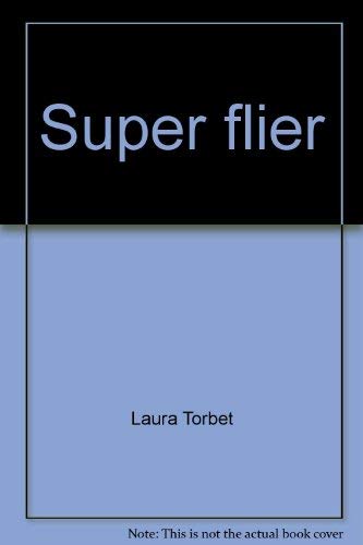 9780872165144: Super flier: The air traveler's handbook : the assertive passenger's guide