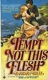 Beispielbild fr Tempt Not This Flesh zum Verkauf von Better World Books