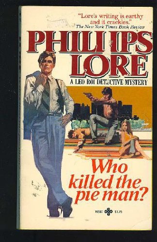 Who Killed the Pie Man ? (A Leo Roi Detective Mystery) (SHARP UNREAD COPY)