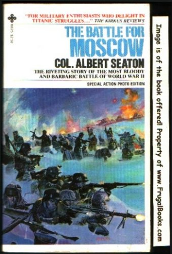 Stock image for The Battle for Moscow: Riveting Story of the Most Bloody and Barbaric Battle of World War II for sale by Top Notch Books