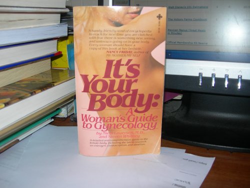 Imagen de archivo de It's Your Body: A Woman's Guide to Gynecology a la venta por Irish Booksellers