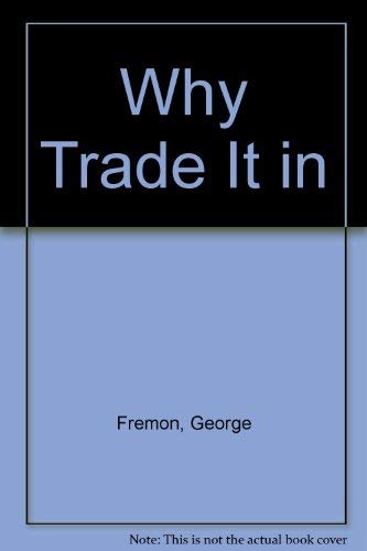 Beispielbild fr Why Trade It In? zum Verkauf von ThriftBooks-Dallas