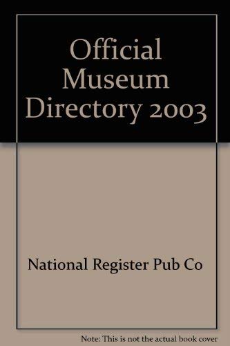 The Official Museum Directory 2003, Vol. 2 (9780872179011) by Unknown Author