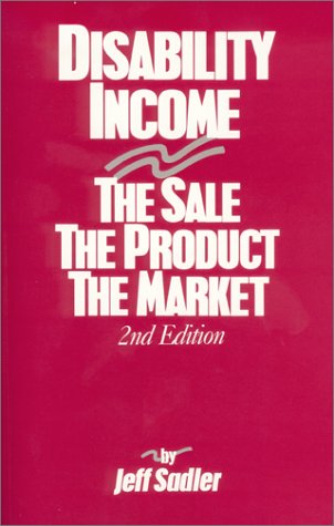 Beispielbild fr Disability Income: The Sale, the Product, the Market zum Verkauf von FOLCHATT