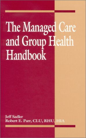 Beispielbild fr The Managed Care and Group Health Handbook zum Verkauf von dsmbooks