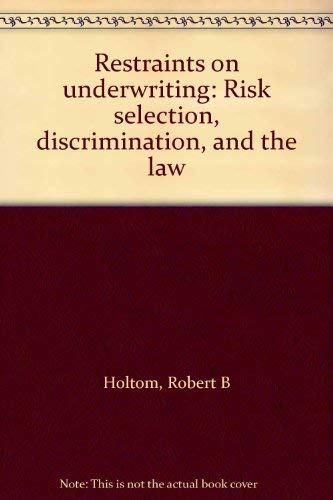 9780872183032: Restraints on underwriting: Risk selection, discrimination, and the law