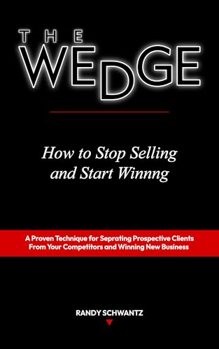 Stock image for The Wedge: How to Stop Selling and Start Winning for sale by Save With Sam