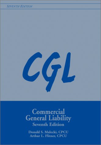 Cgl Commercial General Liability (9780872183964) by Donald S. Malecki