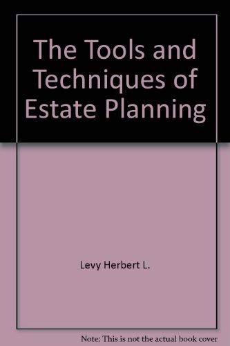 9780872184756: The Tools and Techniques of Estate Planning by Levy Herbert L.; Kandell Steph...
