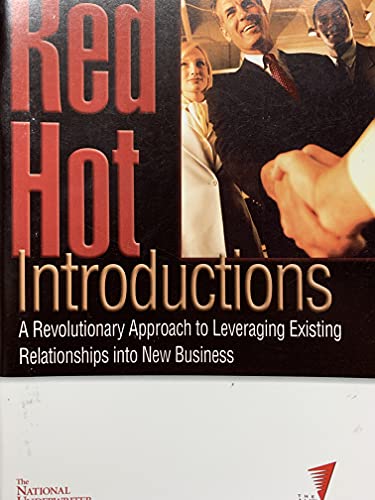 Stock image for Red Hot Introductions: A Revolutionary Approach to Leveraging Existing Relationships into New Business for sale by Goodwill Books