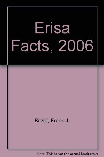 Erisa Facts, 2006 (9780872186828) by Bitzer, Frank J.; Ferrigno, Nicholas W.., Jr.