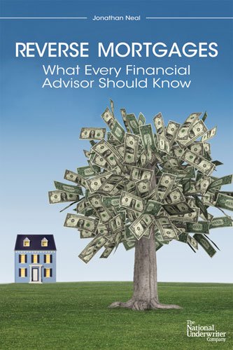 Imagen de archivo de Reverse Mortgages: What Every Financial Advisor Should Know a la venta por HPB-Ruby