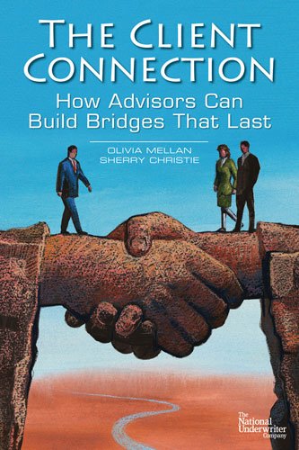 Imagen de archivo de The Client Connection: How Advisors Can Build Bridges That Last a la venta por SecondSale