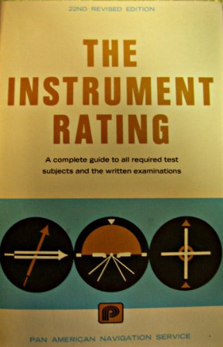 The instrument rating: A complete guide to all required test subjects and the written examinations (9780872190023) by Andersen, Michael