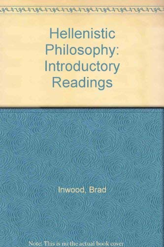 Hellenistic Philosophy: Introductory Readings (9780872200425) by Brad Inwood