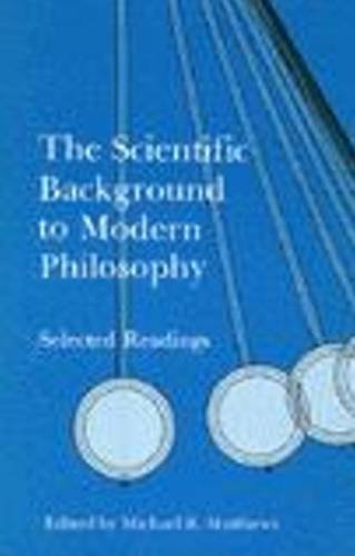 Stock image for The Scientific Background to Modern Philosophy: Selected Readings for sale by SecondSale