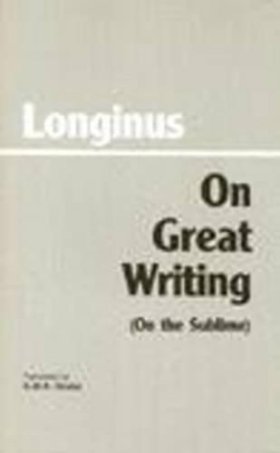 On Great Writing (On the Sublime) (Hackett Classics) (9780872200814) by Longinus