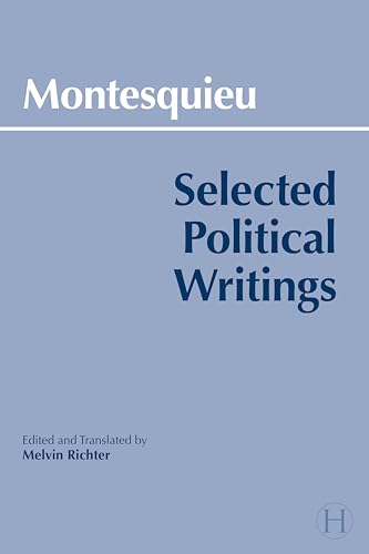 Imagen de archivo de Montesquieu: Selected Political Writings (Hackett Classics) a la venta por BooksRun