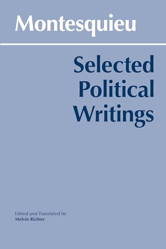 Stock image for Montesquieu: Selected Political Writings (Hackett Classics) for sale by Blindpig Books