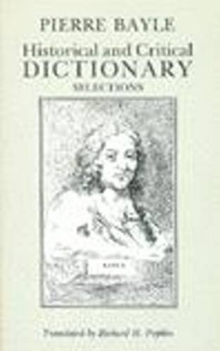 Historical and Critical Dictionary: Selections (Hackett Classics) (9780872201040) by Bayle, Pierre