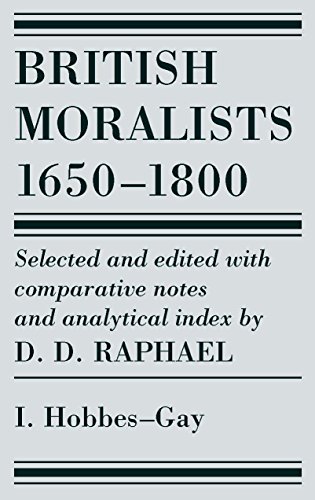 Beispielbild fr British Moralists: 1650-1800 (Volumes 1) Vol. I : Volume I: Hobbes - Gay zum Verkauf von Better World Books