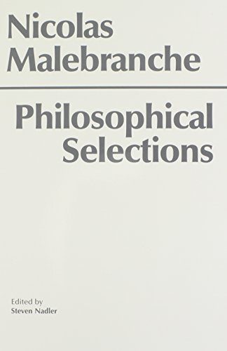 Stock image for Malebranche: Philosophical Selections (Hackett Classics) for sale by Goodwill of Colorado