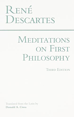 9780872201927: Meditations on First Philosophy: In Which the Existence of God and the Distinction of the Soul from the Body Are Demonstrated